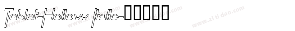 Tablet-Hollow Italic字体转换